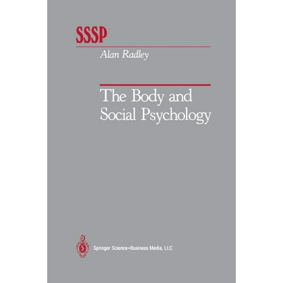 Springer Social Psychology The Body and Social Psychology, (Paperback)