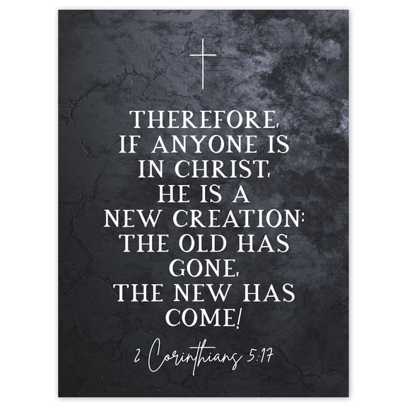 2 Corinthians 5:17 Christ A New Creation Old Has Gone New Has Come Christian Bible Verse Quote Scripture Typography Extra Large XL Wall Art Poster Print