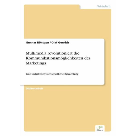 Multimedia revolutioniert die Kommunikationsmöglichkeiten des Marketings: Eine verhaltenswissenschaftliche Betrachtung, (Paperback)