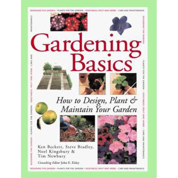 Pre-Owned Gardening Basics: How To Design, Plant & Maintain Your Garden (Hardcover) 0806924535 9780806924533