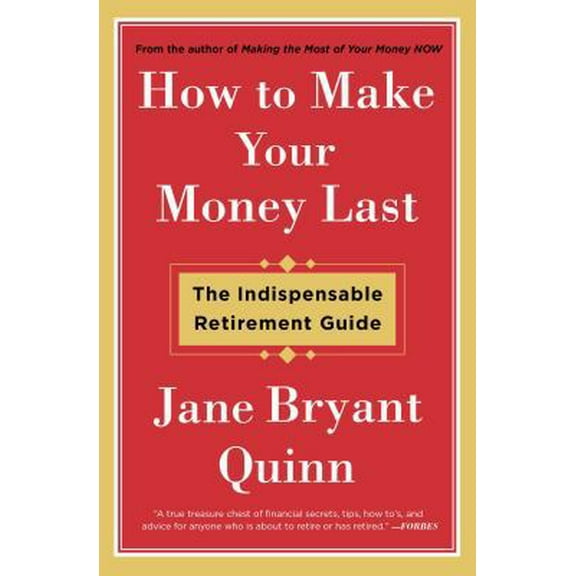 Pre-Owned How to Make Your Money Last: The Indispensable Retirement Guide (Paperback) 1476743770 9781476743776