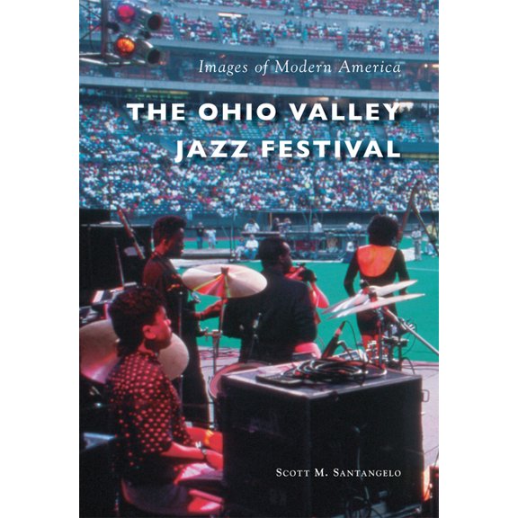 Images of Modern America: The Ohio Valley Jazz Festival (Paperback)
