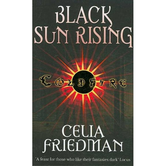 Black Sun Rising : The Coldfire Trilogy: Book One
