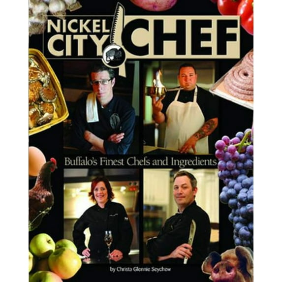 Pre-Owned Nickel City Chef:: Buffalo's Finest Chefs & Ingredients Book & DVD (Paperback) 0982574584 9780982574584