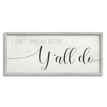 Stupell Industries Don't Have Accent Y'all Do Quaint Country Humor, 13 x 30, Designed by Daphne Polselli