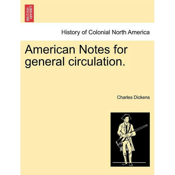 American Notes for General Circulation. Vol. CCCLXXXIII (Paperback)