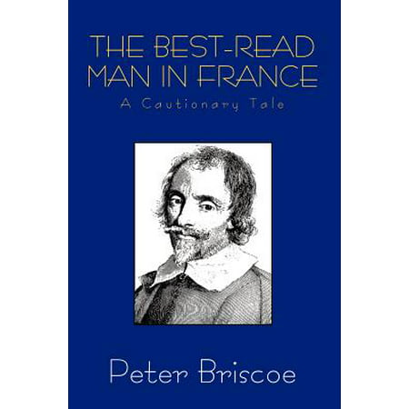 The Best-Read Man in France : A Cautionary Tale, Revised (Best Of France Antiques)