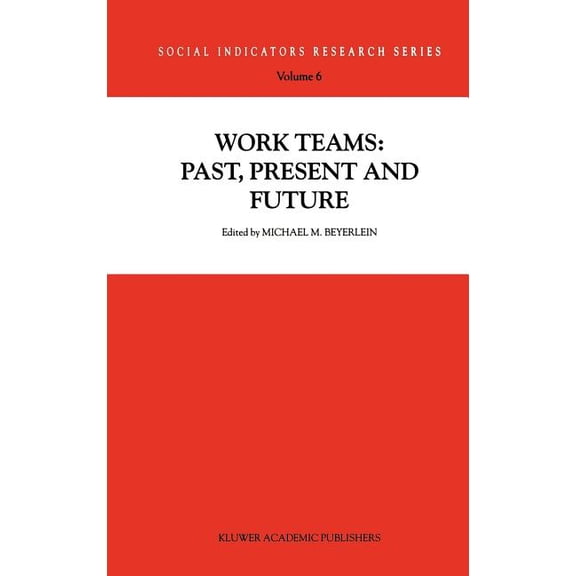 Social Indicators Research Work Teams: Past, Present and Future, Book 6, (Hardcover)