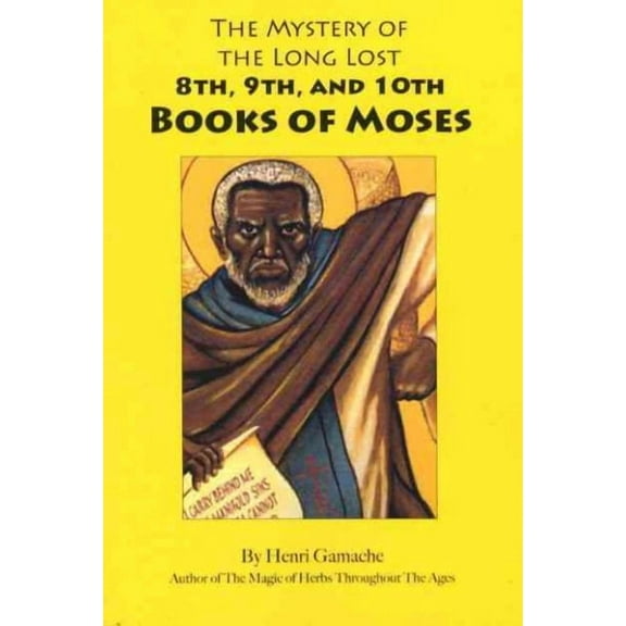 The Mystery of the Long Lost 8th, 9th, and 10th Books of Moses