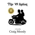 thumbnail image 1 of Pre-Owned The '49 Indian, 9780998655819, 0998655813, Paperback, 1 edition, 1 of 1
