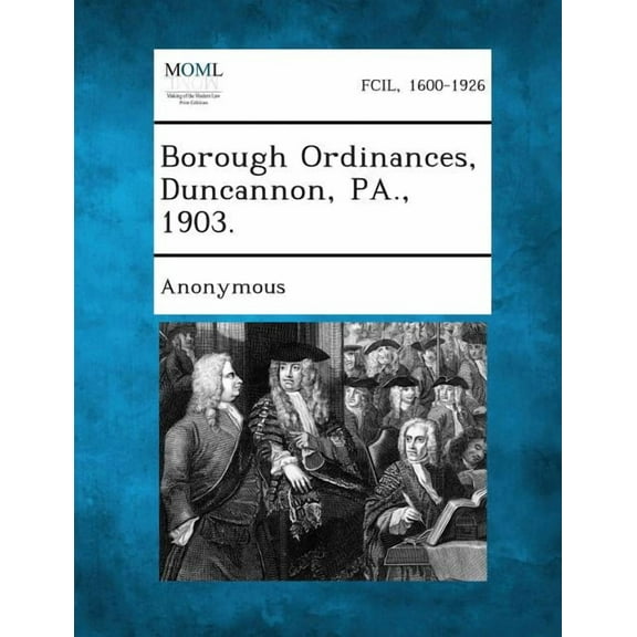 Borough Ordinances, Duncannon, Pa., 1903. (Paperback)