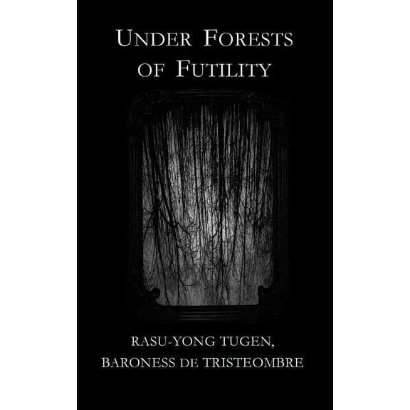 Under Forests of Futility (Paperback)