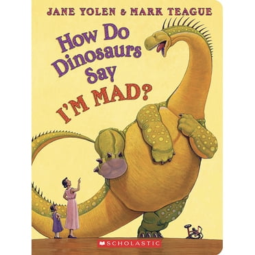 How Do Dinosaurs Say I&apos;m Mad?, (Board Book)