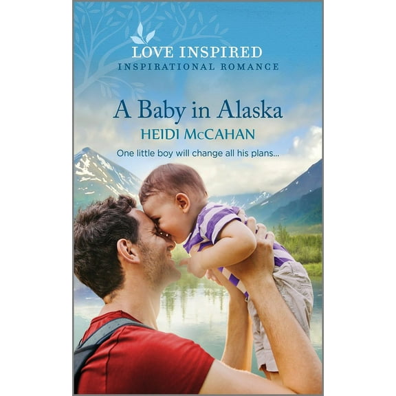 Home to Hearts Bay A Baby in Alaska: An Uplifting Inspirational Romance, Book 4, (Paperback)