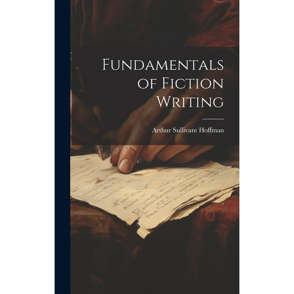 Fundamentals of Fiction Writing (Hardcover)
