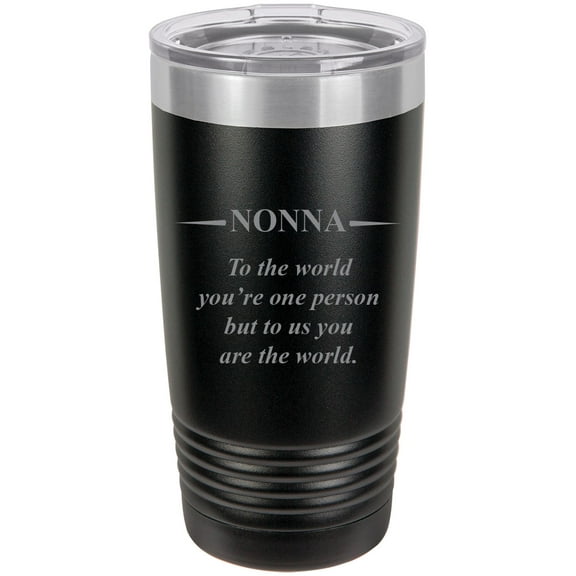 Nonna - to The World You're one Person but to us You are The World - Stainless Steel Engraved Insulated Tumbler 20 Oz Travel Coffee Mug, Black