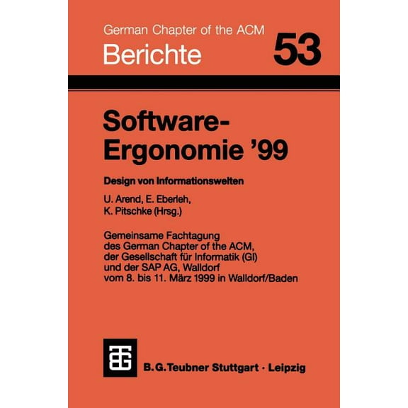 Berichte Des German Chapter of the ACM Software-Ergonomie '99: Design Von Informationswelten, Book 53, (Paperback)