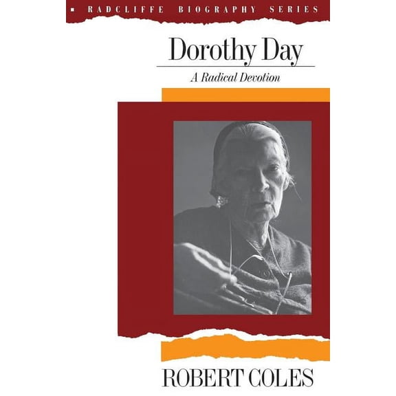 Radcliffe Biography Series Dorothy Day: A Radical Devotion, (Paperback)
