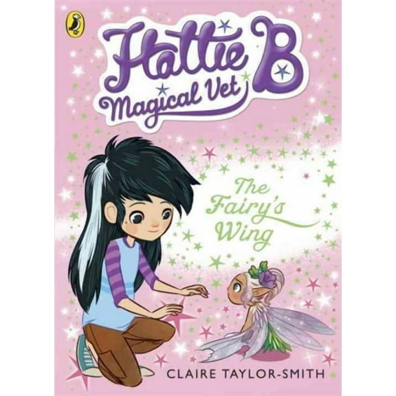 The Hattie B Magical Vet Faery's Wing Book 3