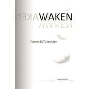 Waken : Poems of Ascension (Paperback)