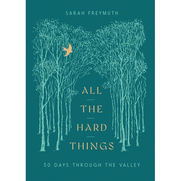 All the Hard Things: 50 Days Through the Valley, (Hardcover)