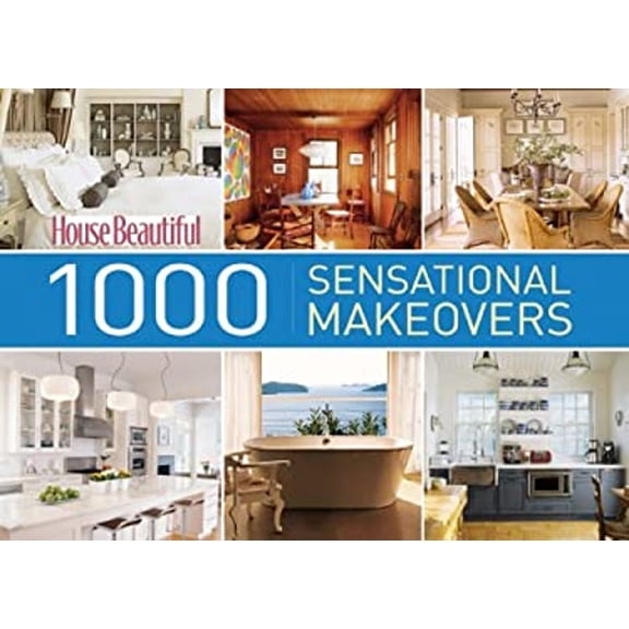 Pre-Owned House Beautiful 1000 Sensational Makeovers: Great Ideas to Create Your Ideal Home (Hardcover) 1588168891 9781588168894