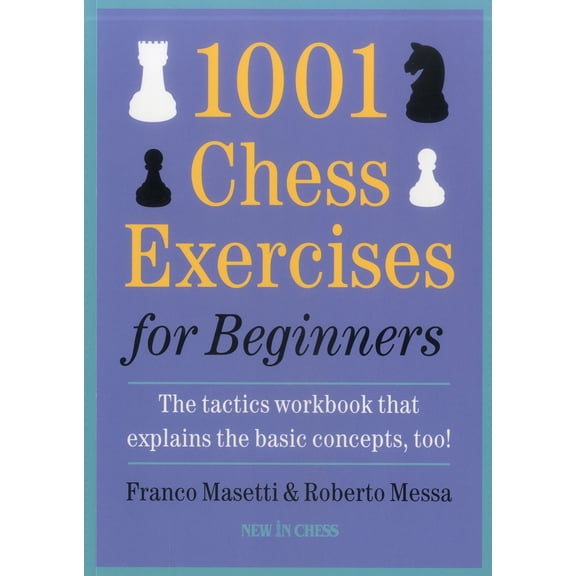Pre-Owned 1001 Chess Exercises for Beginners: The Tactics Workbook That Explains the Basic Concepts, Too (Paperback) 9056913972 9789056913977