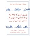 thumbnail image 1 of Pre-Owned First Class Passengers on a Sinking Ship: Elite Politics and the Decline of Great Powers (Hardcover) 1788734076 9781788734073, 1 of 2