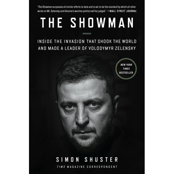 The Showman: Inside the Invasion That Shook the World and Made a Leader of Volodymyr Zelensky, (Paperback)