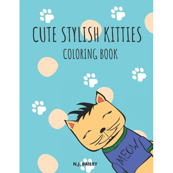 Cute Stylish Kitties Coloring Book: Amazing Cute Stylish Kitties Coloring Book (Paperback)