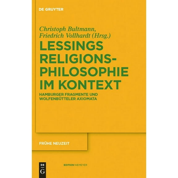 FrÃ¼he Neuzeit Gotthold Ephraim Lessings Religionsphilosophie im Kontext, Book 159, (Hardcover)