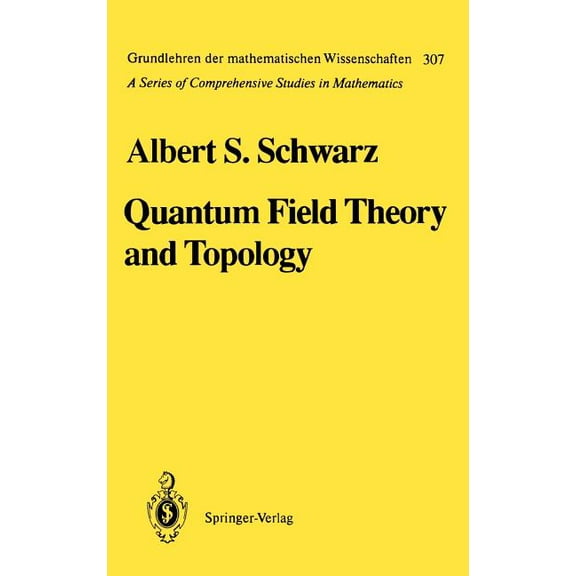 Grundlehren Der Mathematischen Wissensch Quantum Field Theory and Topology, Book 307, (Hardcover)