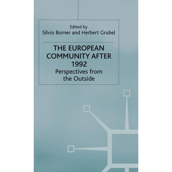 The European Community After 1992: Perspectives from the Outside, (Hardcover)