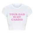 thumbnail image 3 of Ropa gótica grunge de los años 2000, camisetas cortas Harajuku para mujer, remera divertida para bebé con la frase "Tu papá es mi cardio", remera de moda universitaria, remera de fiesta, 3 of 4