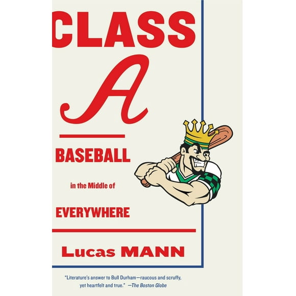 Pre-Owned Class A: Baseball in the Middle of Everywhere (Paperback) 0307949753 9780307949752