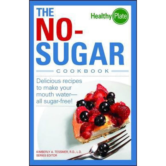 Pre-Owned The No-Sugar Cookbook: Delicious Recipes to Make Your Mouth Water...All Sugar Free! (Paperback) 1598692038 9781598692037