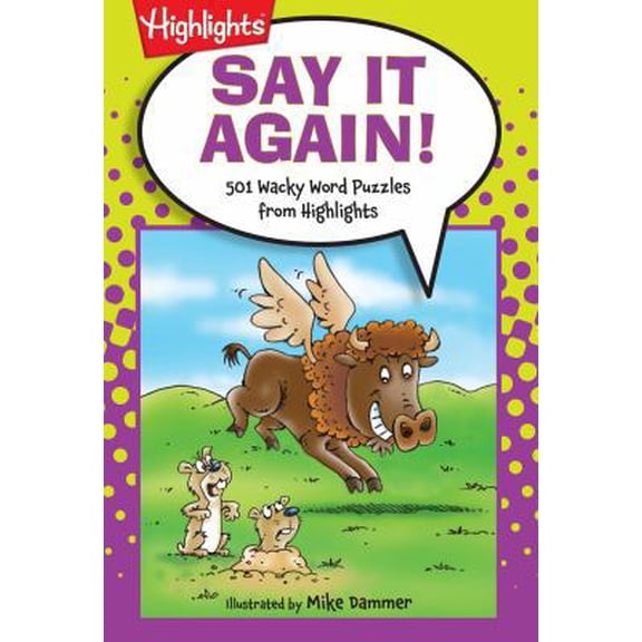 Pre-Owned Say It Again!: 501 Wacky Word Puzzles from Highlights(tm) (Paperback) 1620910721 9781620910726