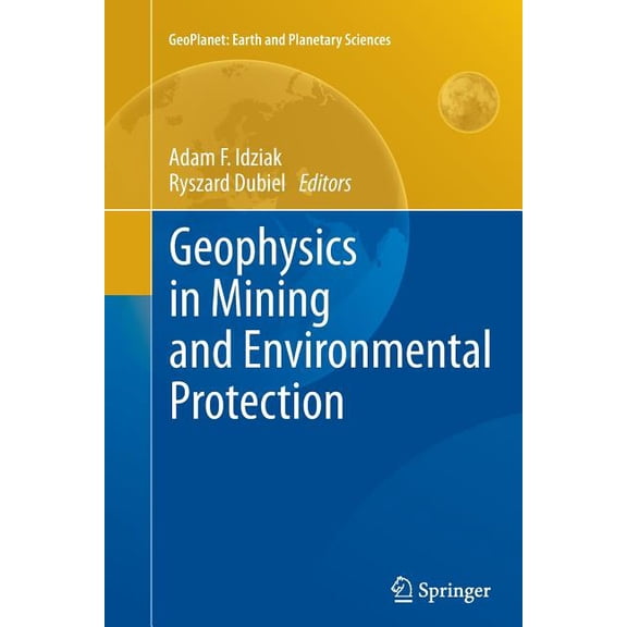 Geoplanet: Earth and Planetary Sciences Geophysics in Mining and Environmental Protection, (Paperback)