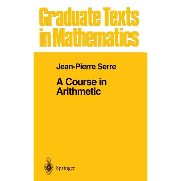 Graduate Texts in Mathematics A Course in Arithmetic, Book 7, (Hardcover)