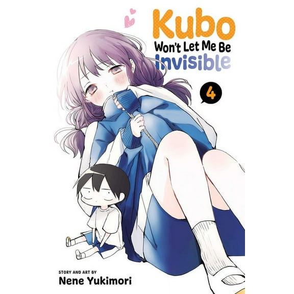 Kubo Won't Let Me Be Invisible Kubo Won't Let Me Be Invisible, Vol. 4, (Paperback)