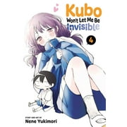 Kubo Won't Let Me Be Invisible: Kubo Won't Let Me Be Invisible, Vol. 4 (Series #4) (Paperback)
