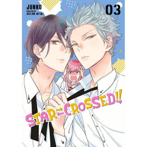 Star-Crossed!!: Star-Crossed!! 3 (Series #3) (Paperback)