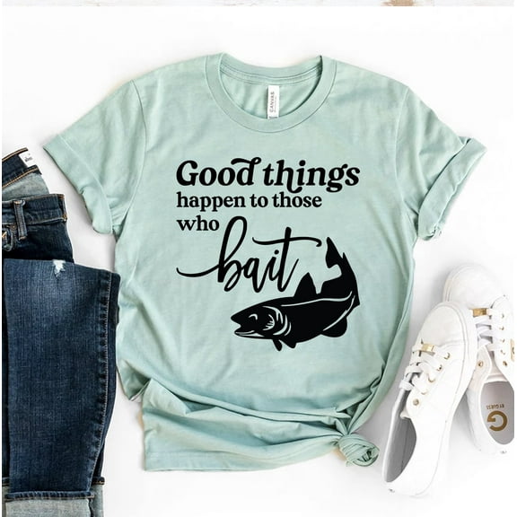 Good Things Happen To Those Who Bait T-shirt Fisherman Tshirt Sea Creature Gift Vacation Top Fishing Shirts Women's Lake Tee Aquarium Shirt