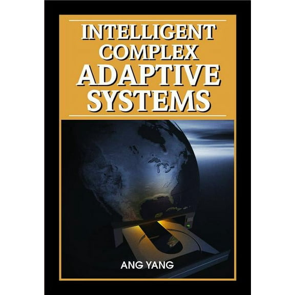 Intelligent Complex Adaptive Systems (Hardcover)