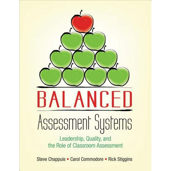 Balanced Assessment Systems: Leadership, Quality, and the Role of Classroom Assessment (Paperback)