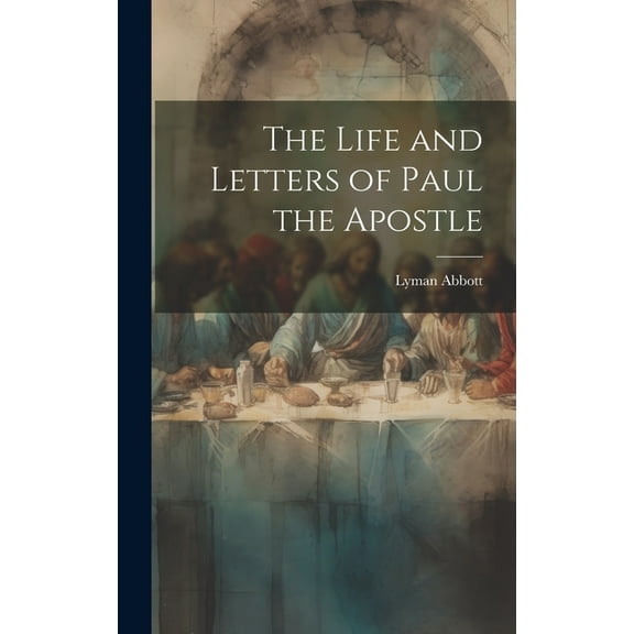 The Life and Letters of Paul the Apostle (Hardcover)