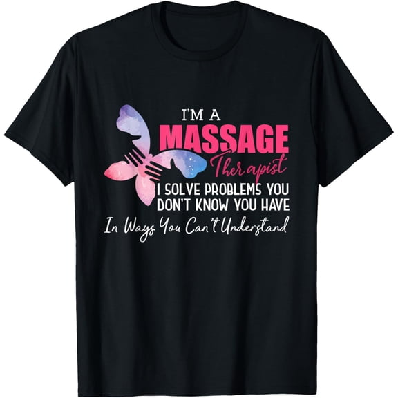 Massage Therapist I Solve Problems Funny Massage Therapy T-Shirt