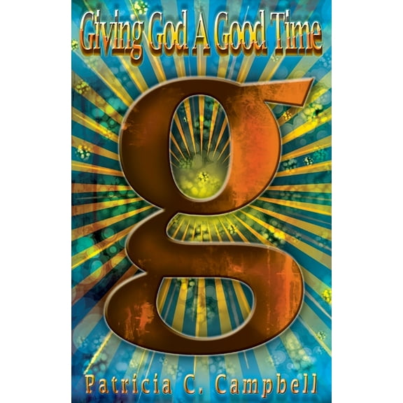 Giving God A Good Time, (Paperback)