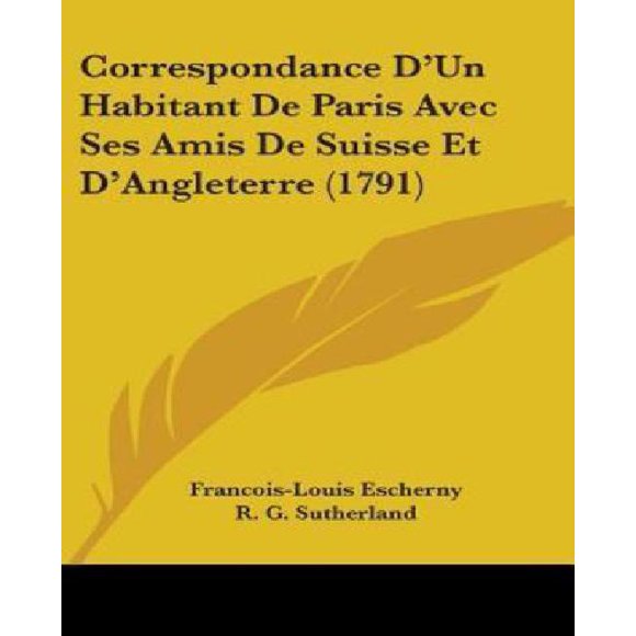 Correspondance D'Un Habitant de Paris avec Ses Amis de Suisse et D'Angleterre (1791)