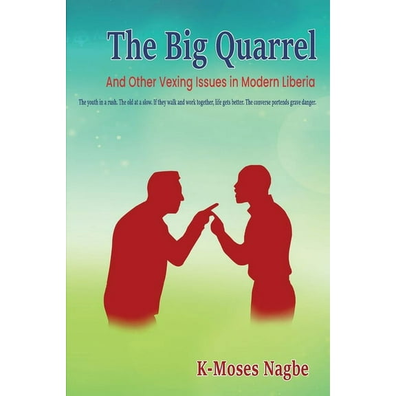 The Big Quarrel: And Other Vexing Issues in Modern Liberia, (Paperback)